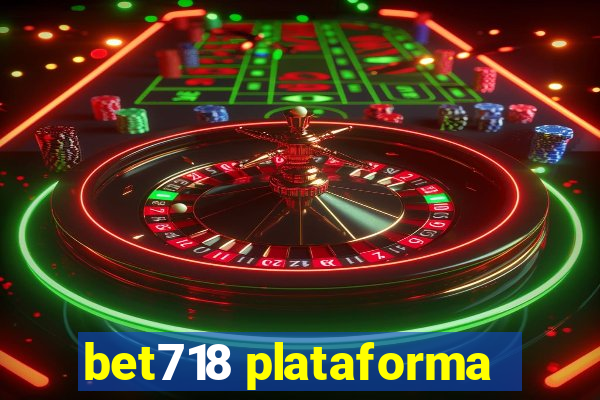 bet718 plataforma